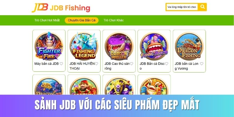 Sảnh JDB với các siêu phẩm đẹp mắt